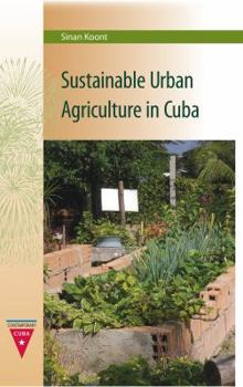 Sustainable Urban Agriculture in Cuba - Book  of the Contemporary Cuba