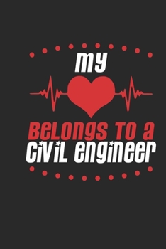 Paperback My Heart Belongs To A Civil Engineer: Civil Engineer Notebook - Civil Engineer Journal - Handlettering - Logbook - 110 DOTGRID Paper Pages - 6 x 9 Book