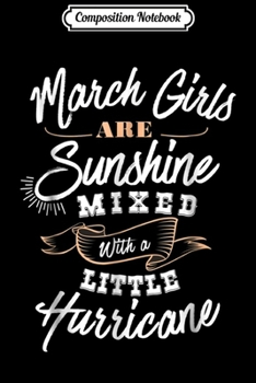 Composition Notebook: March Girls Are Sunshine Birthday Birth Month  Journal/Notebook Blank Lined Ruled 6x9 100 Pages