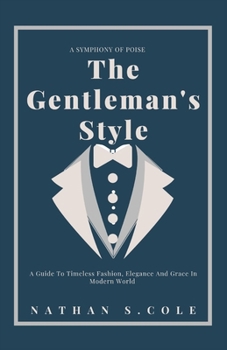 Paperback The Gentleman's Style: A guide to timeless fashion, elegance and grace in modern world Book