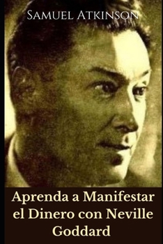 Paperback Aprenda a Manifestar el Dinero con Neville Goddard [Spanish] Book