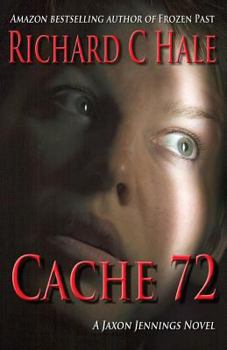Cache 72 - Book #2 of the Jaxon Jennings