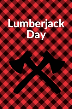 Paperback Lumberjack Day: September 26th - Count the Ties - Epsom Salts - Pacific Northwest - Loggers and Chin Whiskers - Timber Beast - Gift Fo Book