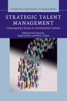 Strategic Talent Management: Contemporary Issues in International Context - Book  of the Cambridge Companions to Management