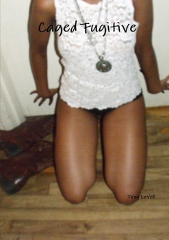 Paperback Caged Fugitive Book