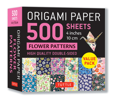 Misc. Origami Paper 500 Sheets Flower Patterns 4 (10 CM): Tuttle Origami Paper: Double-Sided Origami Sheets Printed with 12 Different Illustrated Patterns Book