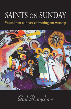 Paperback Saints on Sunday: Voices from Our Past Enlivening Our Worship Book