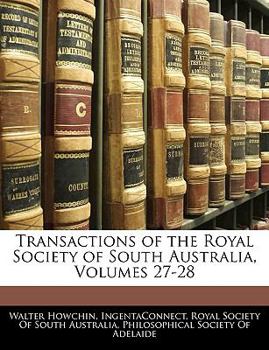 Paperback Transactions of the Royal Society of South Australia, Volumes 27-28 Book