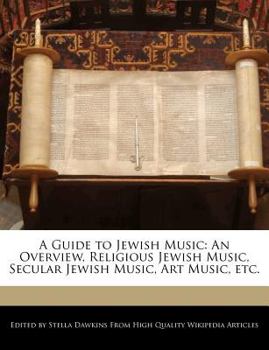 A Guide to Jewish Music : An Overview, Religious Jewish Music, Secular Jewish Music, Art Music, Etc