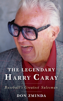 Paperback The Legendary Harry Caray: Baseball's Greatest Salesman Book