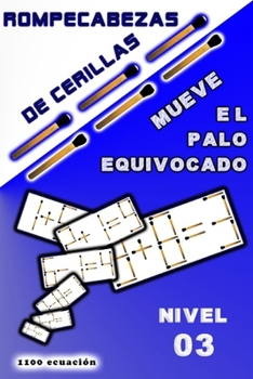 Paperback rompecabezas de cerillas Mueve el palo equivocado: Nivel 3 [Spanish] Book