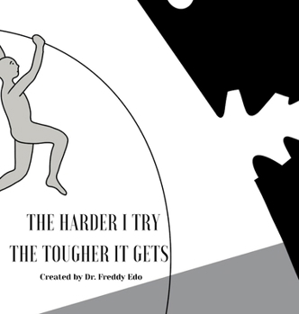 Hardcover The Harder I Try The Tougher It Gets Book