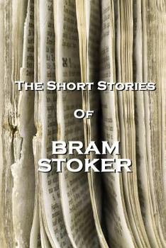 Paperback The Short Stories Of Bram Stoker Book