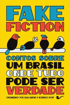 Paperback Fake fiction: contos sobre um Brasil onde tudo pode ser verdade [Portuguese] Book