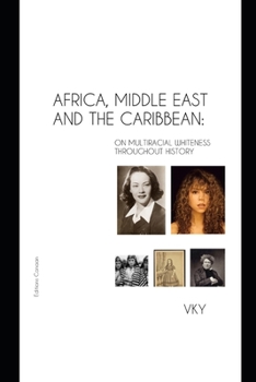 Paperback Africa, Middle East and the Caribbean: On Multiracial Whiteness Throughout History Book