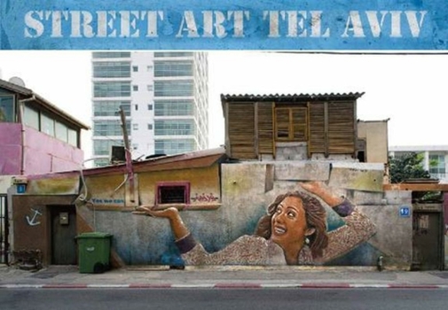 Paperback Street Art Tel Aviv: In a Time of Transition Book