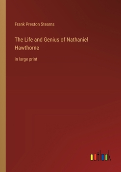The Life and Genius of Nathaniel Hawthorne: in large print