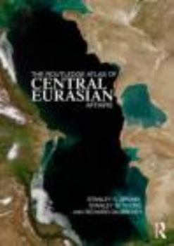 Paperback The Routledge Atlas of Central Eurasian Affairs Book