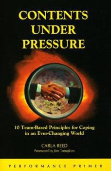 Paperback Contents Under Pressure: 10 Team-Based Principles for Coping in an Ever-Changing World Book