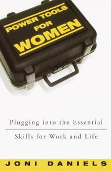 Paperback Power Tools for Women: Plugging Into the Essential Skills for Work and Life Book