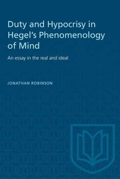 Paperback Duty and Hypocrisy in Hegel's Phenomenology of Mind: An essay in the real and ideal Book