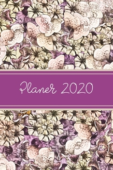 Planer 2020: Terminplaner Monatsplaner und Wochenplaner Organizer Blumig Lila