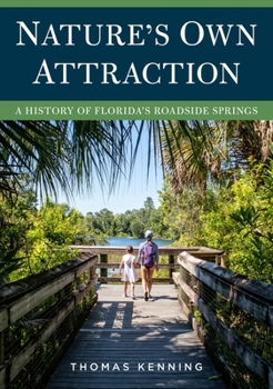 Paperback Nature's Own Attraction: A History of Florida's Roadside Springs Book