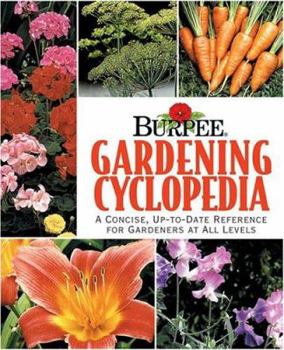 Paperback Burpee Garden Cyclopedia: A Concise, Up-To-Date Reference for Gardeners at All Levels Book