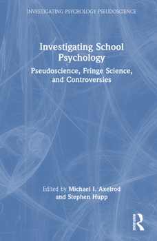 Hardcover Investigating School Psychology: Pseudoscience, Fringe Science, and Controversies Book
