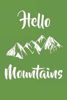 Hello Mountains: Hiking Journal With Prompts To Write In, Trail Log Book, Hiker's Journal, Hiking Journal, Hiking Log Book, Hiking Gifts, 6" x 9" Travel Size