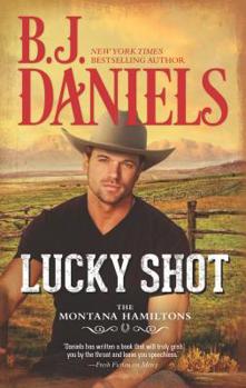 Lucky Shot - Book #3 of the Montana Hamiltons