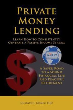 Paperback Private Money Lending Learn How to Consistently Generate a Passive Income Stream Book