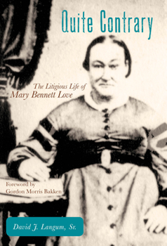 Quite Contrary: The Litigious Life of Mary Bennett Love - Book  of the American Liberty and Justice