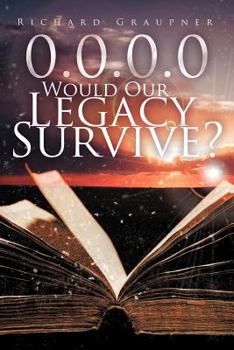 Paperback 0.0.0.0 Would Our Legacy Survive? Book