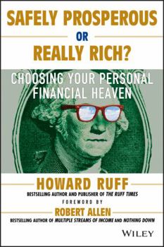 Paperback Safely Prosperous or Really Rich: Choosing Your Personal Financial Heaven Book