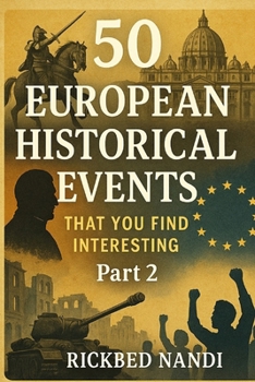 Paperback 50 European Historical Events That You Find Interesting: Part 2 Book