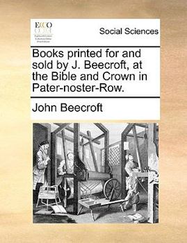 Paperback Books Printed for and Sold by J. Beecroft, at the Bible and Crown in Pater-Noster-Row. Book