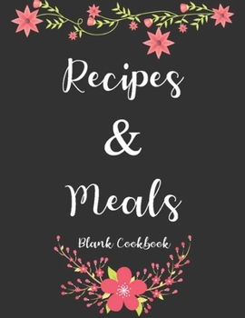 Paperback Recipes & Meals Blank Cookbook: My Recipes Keeper: Journal to Write In Recipe Cards and Cooking Gifts, chic Food Cookbook Design, Document all Your Sp Book