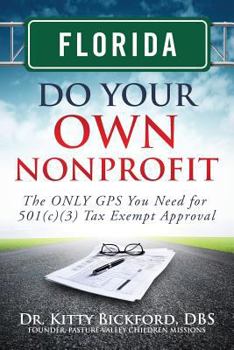 Paperback Florida Do Your Own Nonprofit: The ONLY GPS You Need for 501c3 Tax Exempt Approval Book