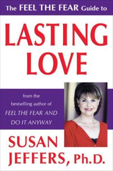 Hardcover The Feel the Fear Guide to Lasting Love Book