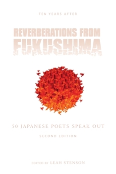 Paperback Reverberations from Fukushima: 50 Japanese Poets Speak Out Book