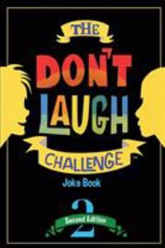 Paperback The Don't Laugh Challenge - 2nd Edition: Children's Joke Book Including Riddles, Funny Q&A Jokes, Knock Knock, and Tongue Twisters for Kids Ages 5, 6, Book