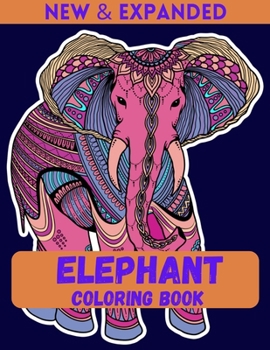 Paperback Elephant Coloring Book (New & Expanded): Relaxing Coloring Books For Adults. Book