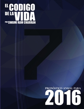 El C�digo de la Vida #7 Pron�stico Anual Para 2016
