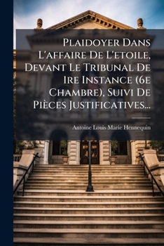 Paperback Plaidoyer Dans L'affaire De L'etoile, Devant Le Tribunal De 1re Instance (6e Chambre), Suivi De Pièces Justificatives... [French] Book