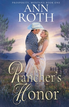 A Rancher's Honor - Book #1 of the Prosperity, Montana