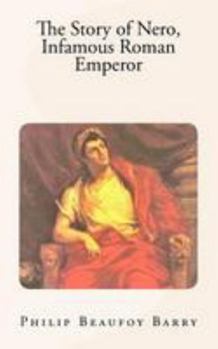 Paperback The Story of Nero, Infamous Roman Emperor Book
