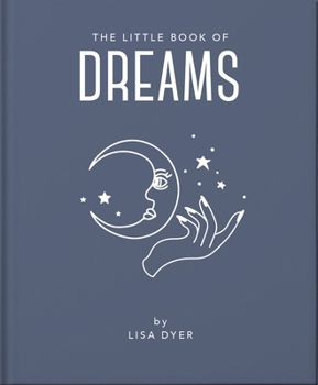 Hardcover The Little Book of Dreams: Decode Your Dreams and Reveal Your Secret Desires Book