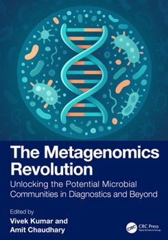 Hardcover The Metagenomics Revolution: Unlocking the Potential Microbial Communities in Diagnostics and Beyond Book