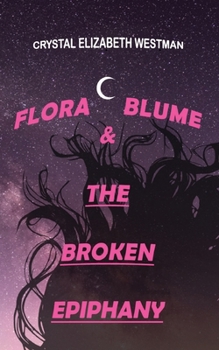 Paperback Flora Blume & the Broken Epiphany Book